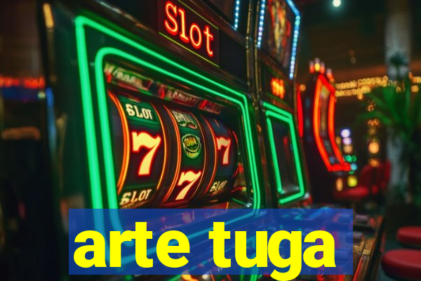 arte tuga